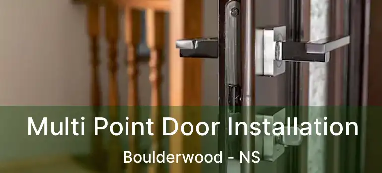  Multi Point Door Installation Boulderwood - NS