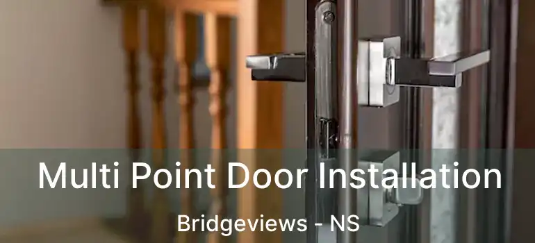  Multi Point Door Installation Bridgeviews - NS