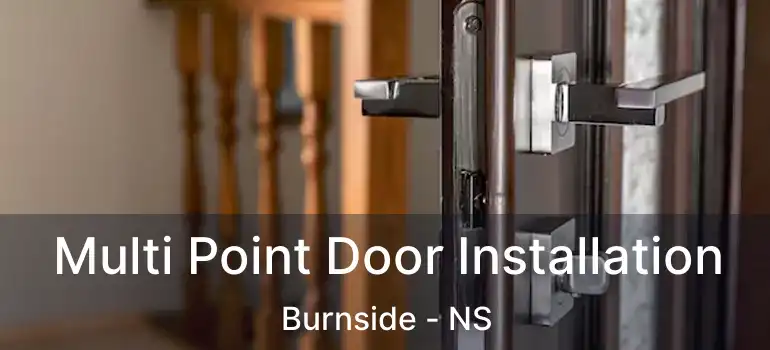  Multi Point Door Installation Burnside - NS