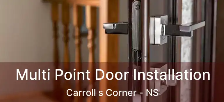  Multi Point Door Installation Carroll s Corner - NS