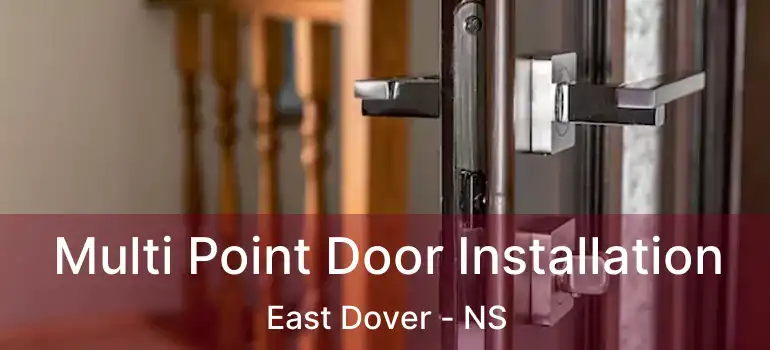  Multi Point Door Installation East Dover - NS