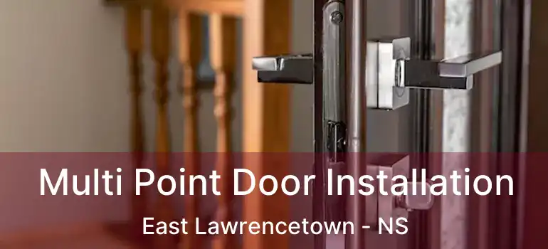  Multi Point Door Installation East Lawrencetown - NS