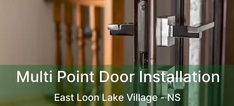  Multi Point Door Installation East Loon Lake Village - NS