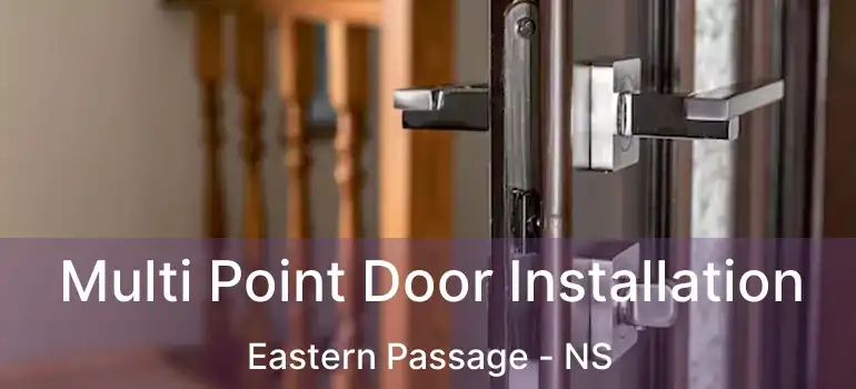  Multi Point Door Installation Eastern Passage - NS