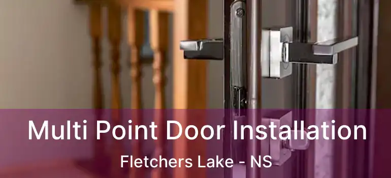  Multi Point Door Installation Fletchers Lake - NS