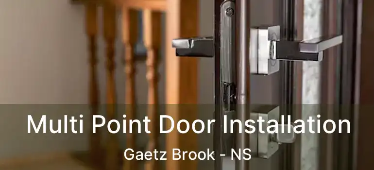  Multi Point Door Installation Gaetz Brook - NS