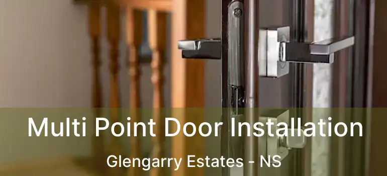  Multi Point Door Installation Glengarry Estates - NS