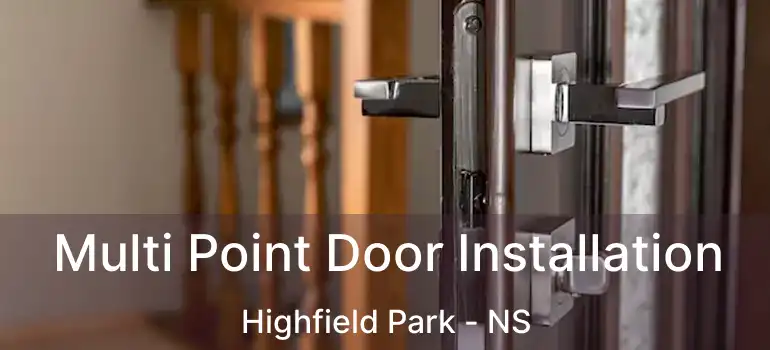  Multi Point Door Installation Highfield Park - NS