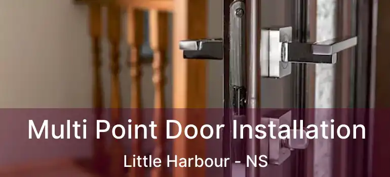  Multi Point Door Installation Little Harbour - NS