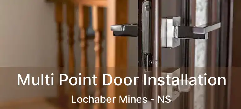  Multi Point Door Installation Lochaber Mines - NS