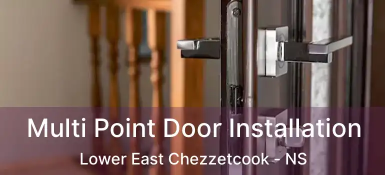  Multi Point Door Installation Lower East Chezzetcook - NS