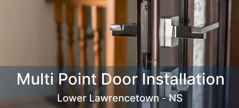  Multi Point Door Installation Lower Lawrencetown - NS