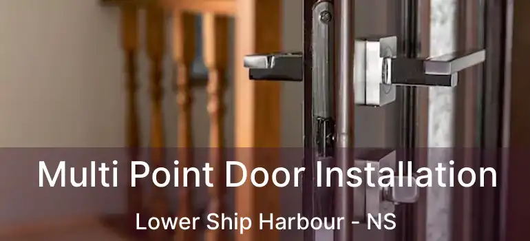  Multi Point Door Installation Lower Ship Harbour - NS