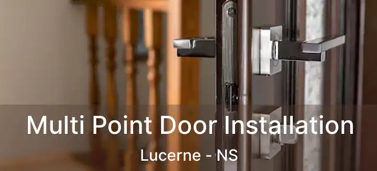  Multi Point Door Installation Lucerne - NS