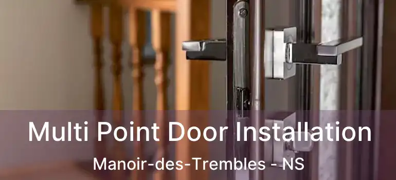  Multi Point Door Installation Manoir-des-Trembles - NS