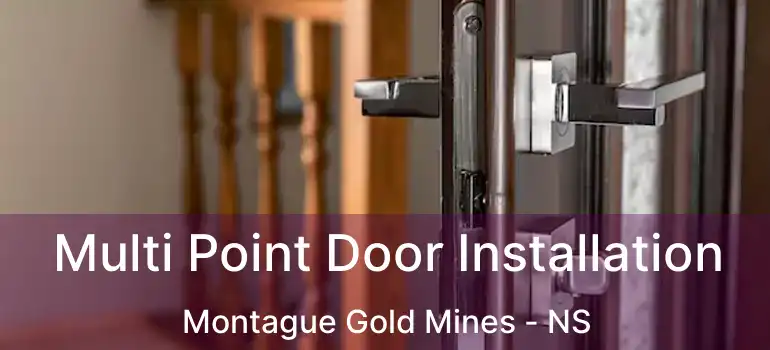  Multi Point Door Installation Montague Gold Mines - NS