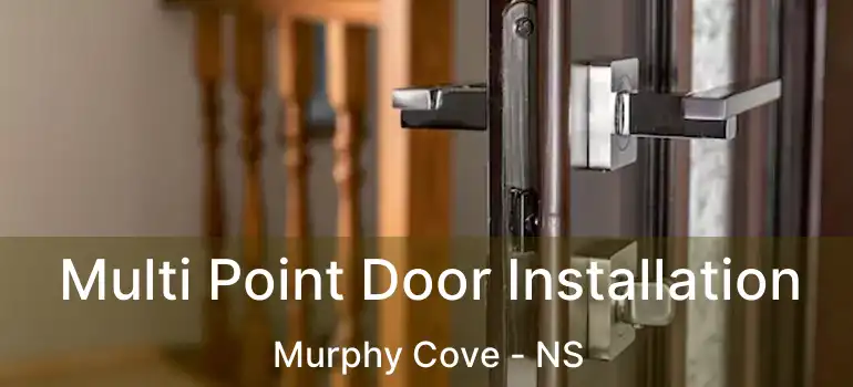  Multi Point Door Installation Murphy Cove - NS