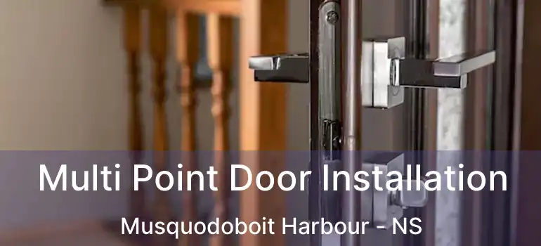  Multi Point Door Installation Musquodoboit Harbour - NS