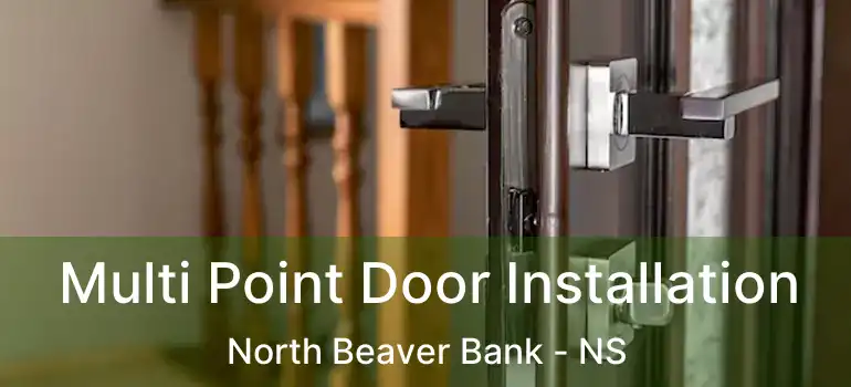  Multi Point Door Installation North Beaver Bank - NS