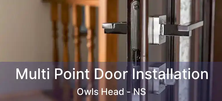  Multi Point Door Installation Owls Head - NS