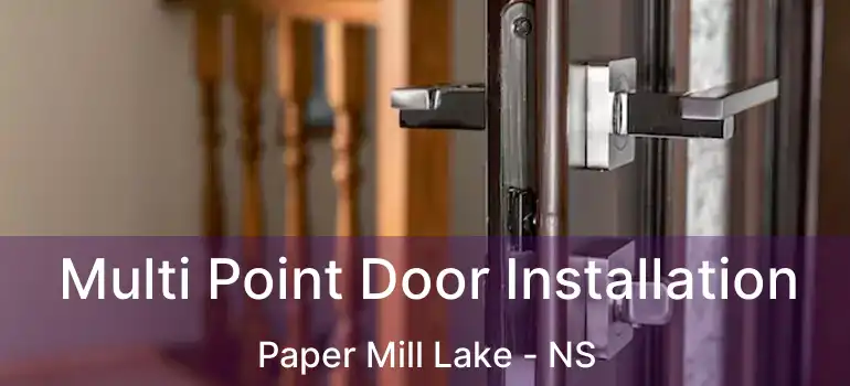  Multi Point Door Installation Paper Mill Lake - NS