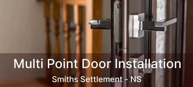  Multi Point Door Installation Smiths Settlement - NS