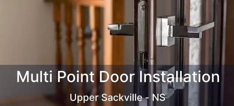  Multi Point Door Installation Upper Sackville - NS