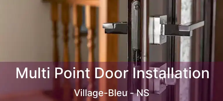  Multi Point Door Installation Village-Bleu - NS