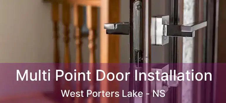  Multi Point Door Installation West Porters Lake - NS