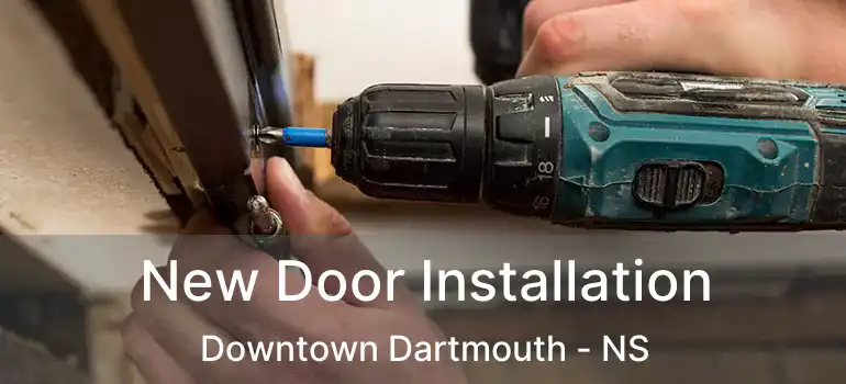  New Door Installation Downtown Dartmouth - NS