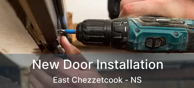  New Door Installation East Chezzetcook - NS