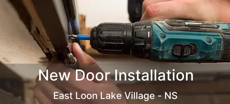  New Door Installation East Loon Lake Village - NS