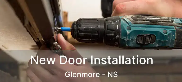  New Door Installation Glenmore - NS