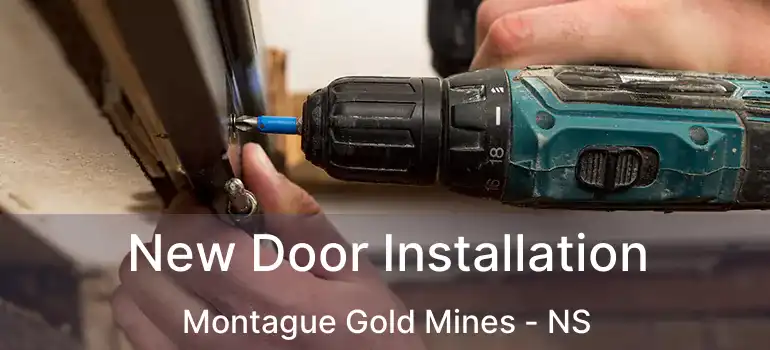  New Door Installation Montague Gold Mines - NS