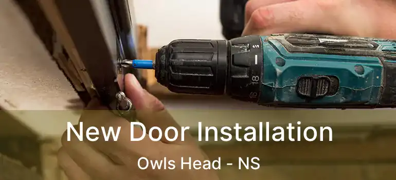  New Door Installation Owls Head - NS