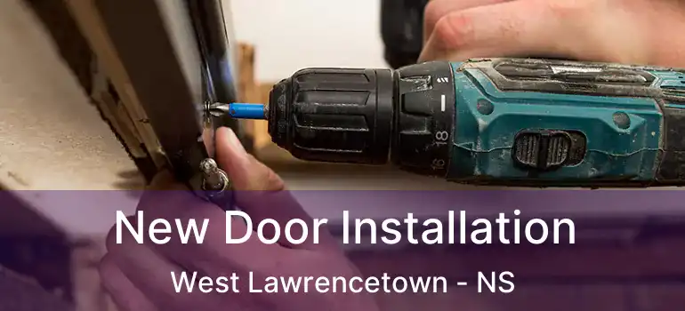  New Door Installation West Lawrencetown - NS