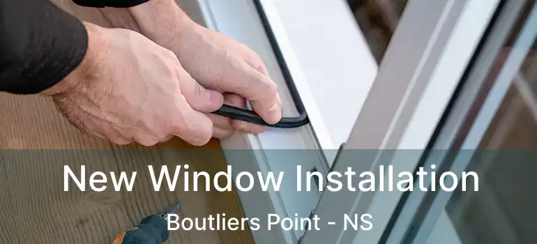  New Window Installation Boutliers Point - NS