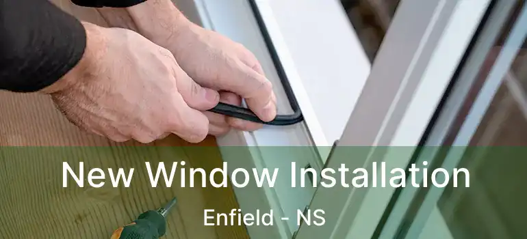  New Window Installation Enfield - NS