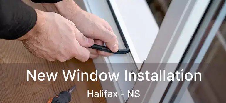  New Window Installation Halifax - NS