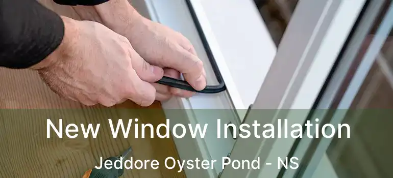  New Window Installation Jeddore Oyster Pond - NS