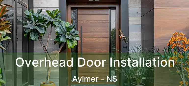  Overhead Door Installation Aylmer - NS