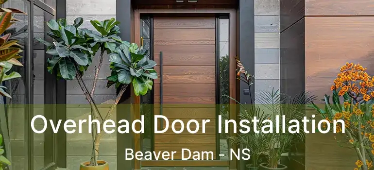  Overhead Door Installation Beaver Dam - NS