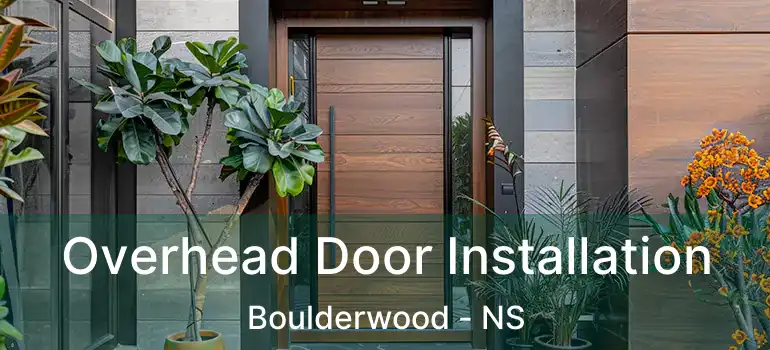  Overhead Door Installation Boulderwood - NS