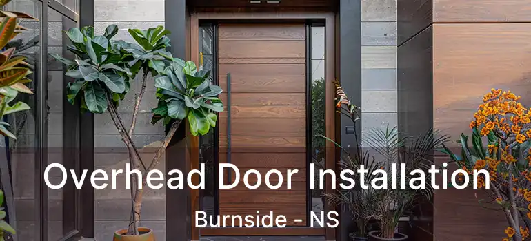  Overhead Door Installation Burnside - NS