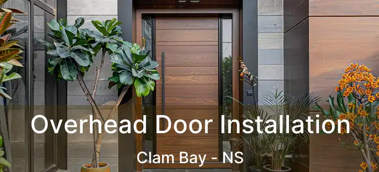  Overhead Door Installation Clam Bay - NS