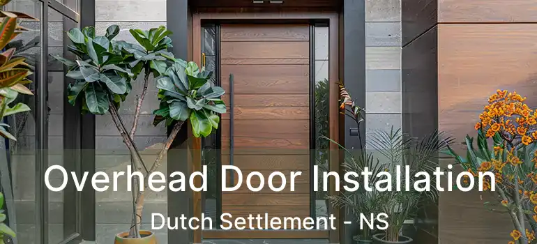  Overhead Door Installation Dutch Settlement - NS