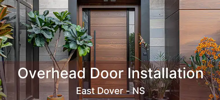  Overhead Door Installation East Dover - NS