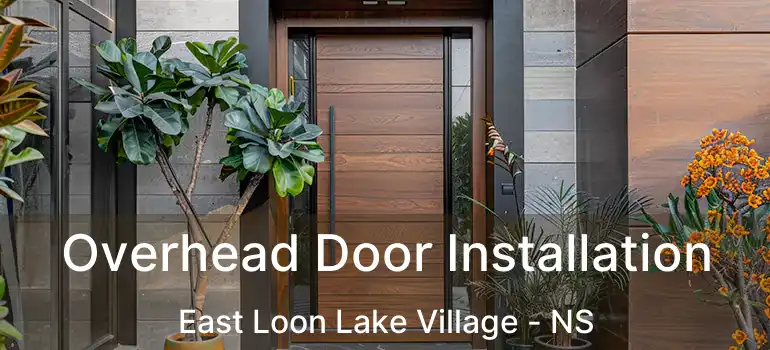  Overhead Door Installation East Loon Lake Village - NS