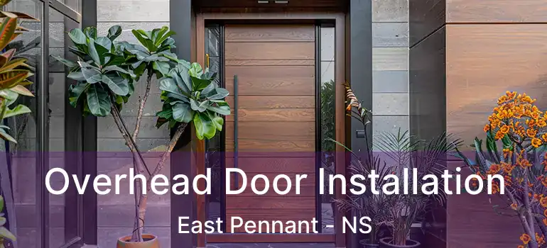  Overhead Door Installation East Pennant - NS