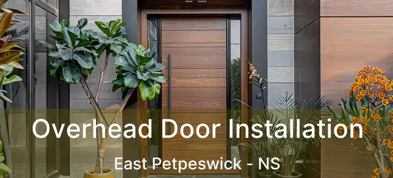  Overhead Door Installation East Petpeswick - NS